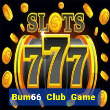 Bum66 Club Game Bài 247