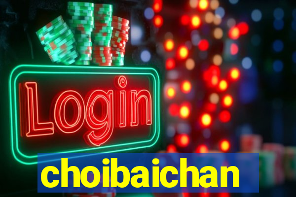 choibaichan