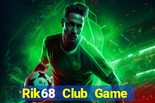 Rik68 Club Game Bài 96