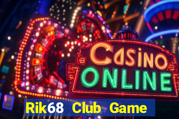 Rik68 Club Game Bài 96