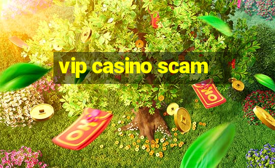 vip casino scam