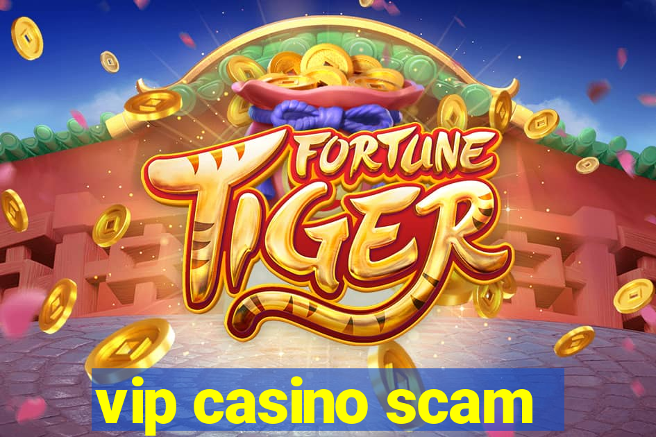 vip casino scam