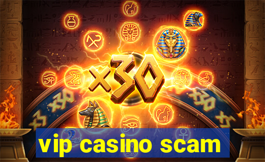 vip casino scam