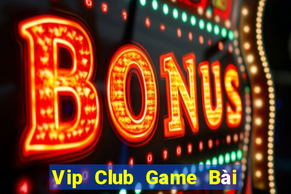 Vip Club Game Bài Ma Cao