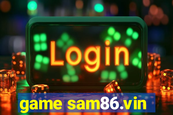 game sam86.vin