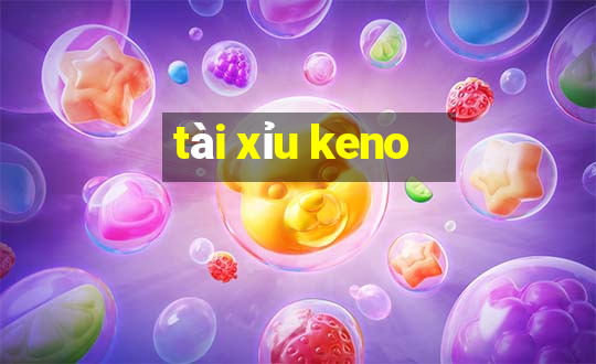 tài xỉu keno