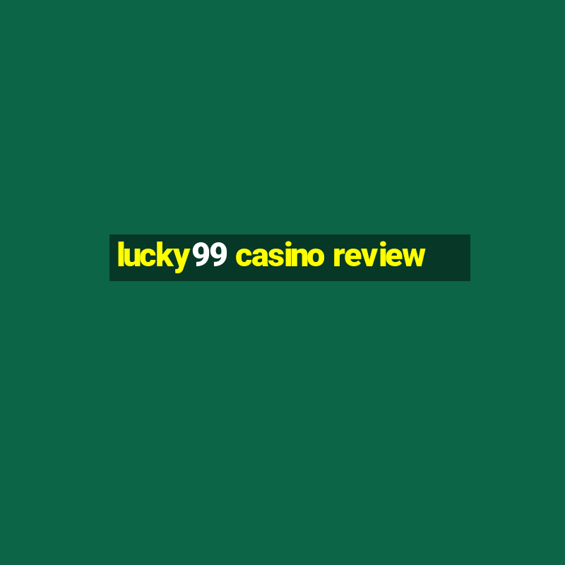 lucky99 casino review