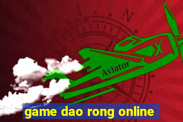 game dao rong online