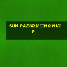 sun pazuru đăng nhập