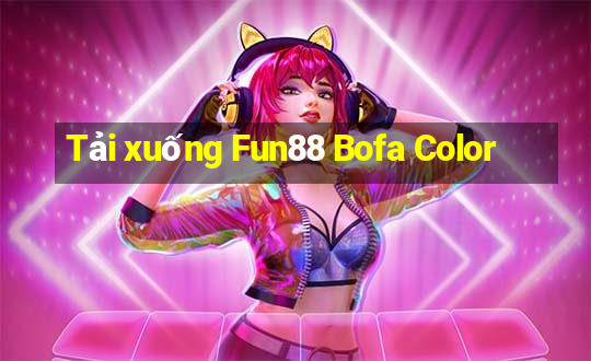 Tải xuống Fun88 Bofa Color