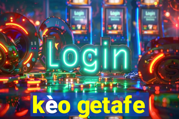 kèo getafe