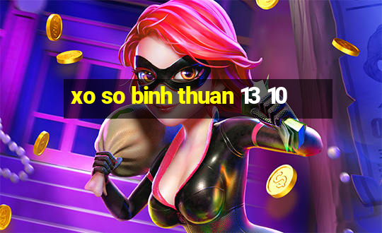 xo so binh thuan 13 10