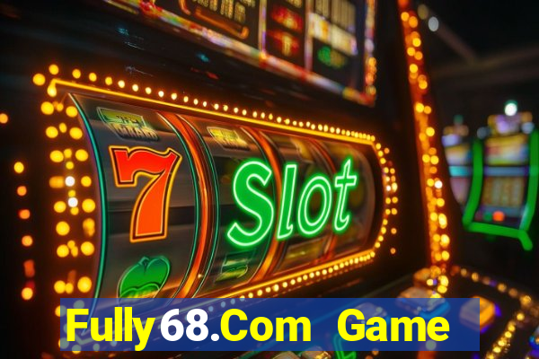 Fully68.Com Game Bài Chắn