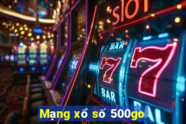 Mạng xổ số 500go