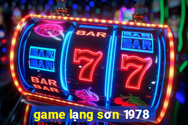 game lạng sơn 1978