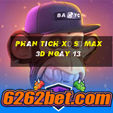 Phân tích Xổ Số Max 3D ngày 13