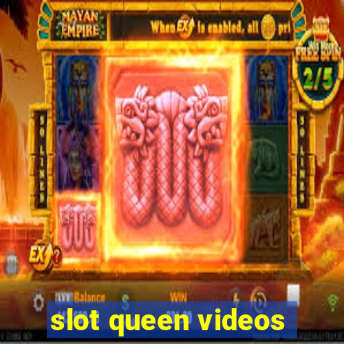 slot queen videos