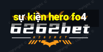 sự kiện hero fo4