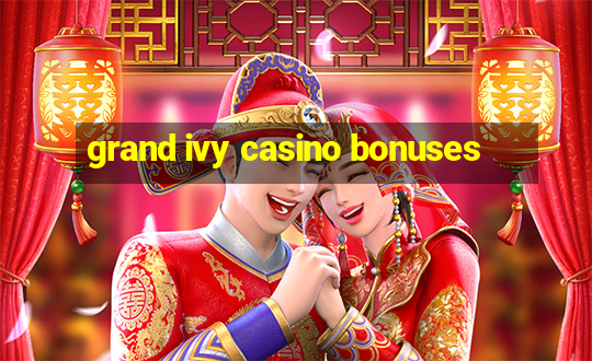 grand ivy casino bonuses