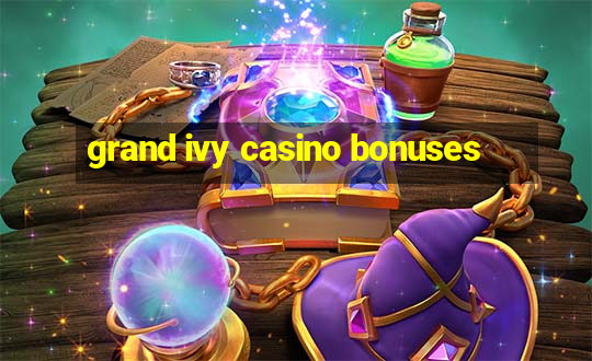 grand ivy casino bonuses