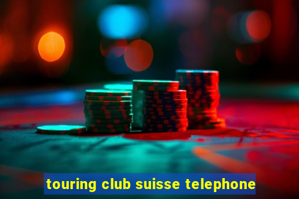 touring club suisse telephone