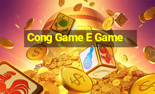 Cong Game E Game