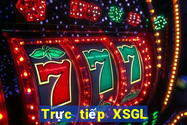 Trực tiếp XSGL ngày 7