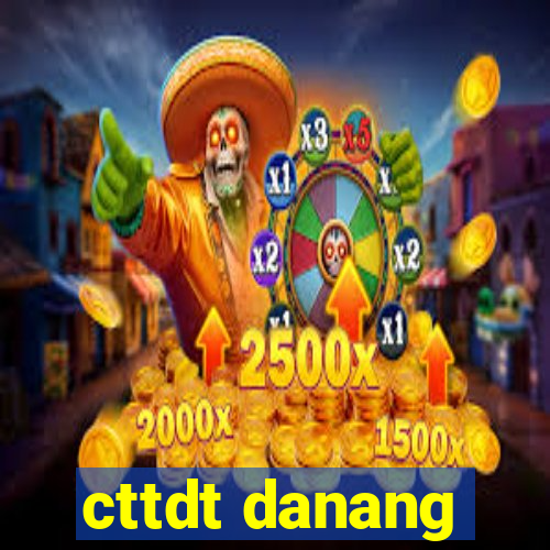 cttdt danang