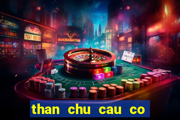 than chu cau co xin so