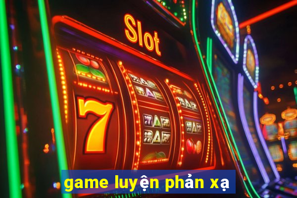 game luyện phản xạ