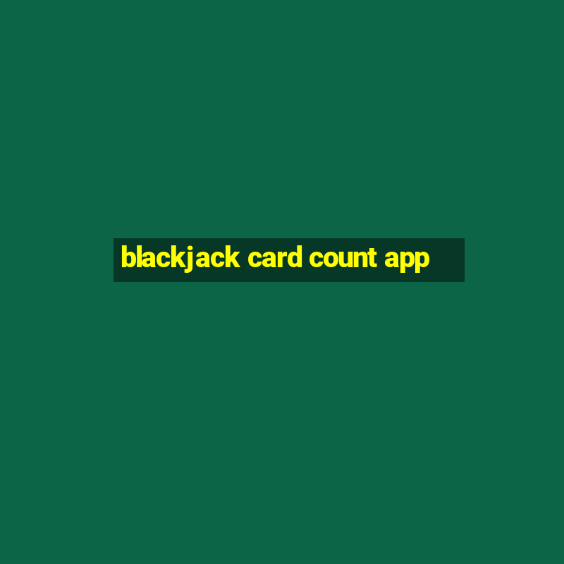 blackjack card count app