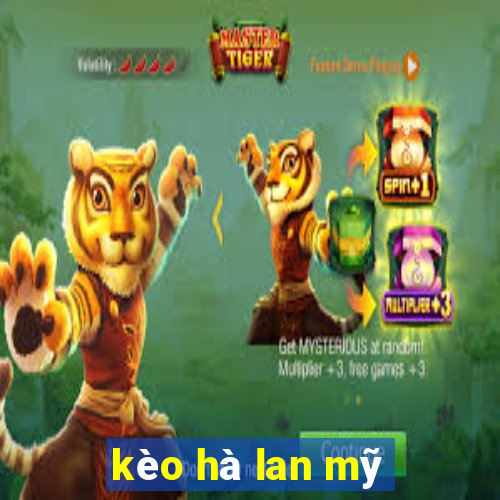 kèo hà lan mỹ