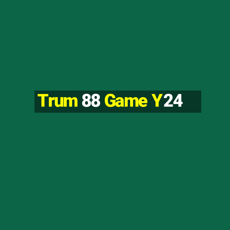 Trum 88 Game Y24