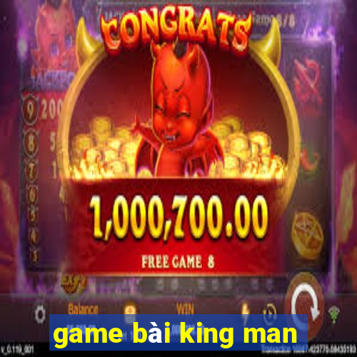 game bài king man