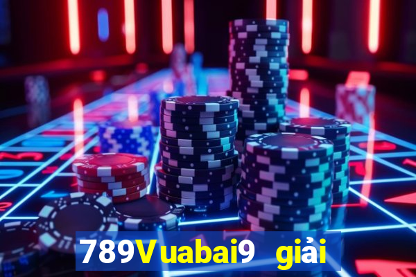 789Vuabai9 giải trí 2