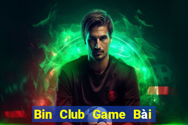 Bin Club Game Bài Tiền Thật