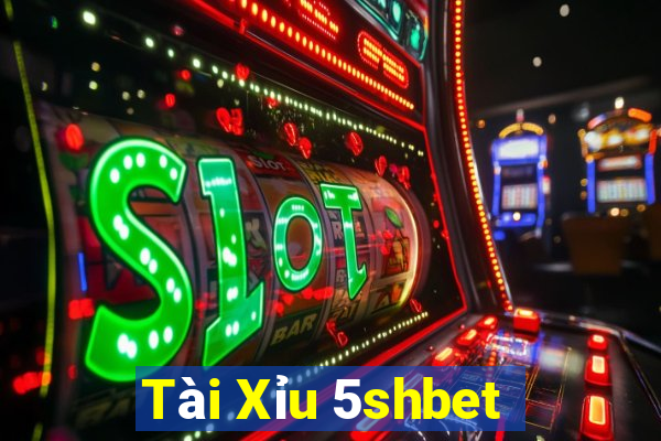 Tài Xỉu 5shbet