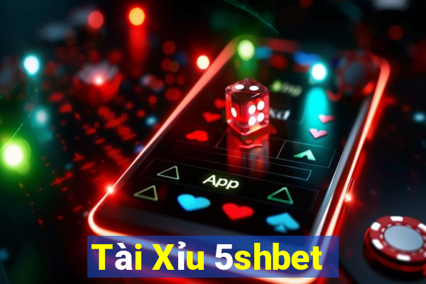 Tài Xỉu 5shbet