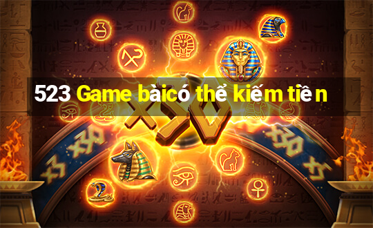 523 Game bàicó thể kiếm tiền