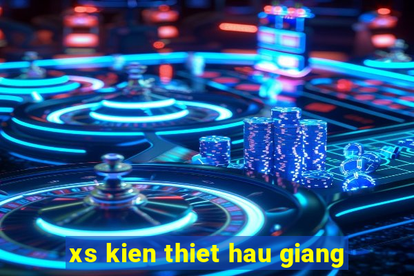 xs kien thiet hau giang