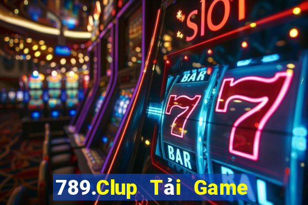 789.Clup Tải Game Bài Đổi Thưởng