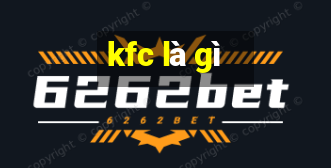 kfc là gì