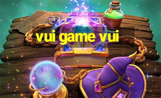 vui game vui