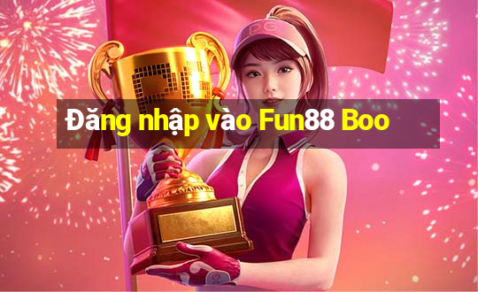 Đăng nhập vào Fun88 Boo