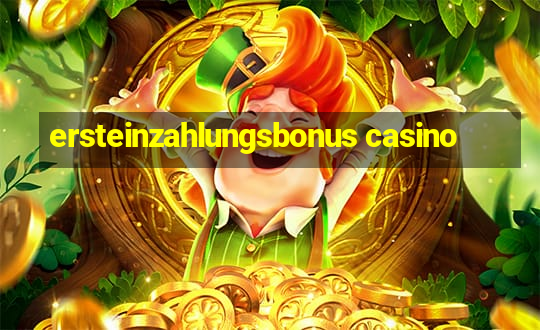 ersteinzahlungsbonus casino