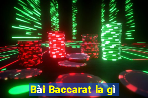 Bài Baccarat la gì