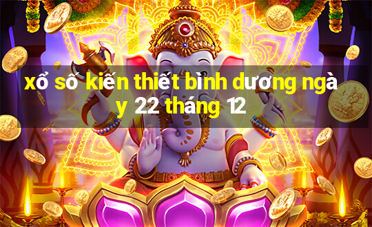 xổ số kiến thiết bình dương ngày 22 tháng 12