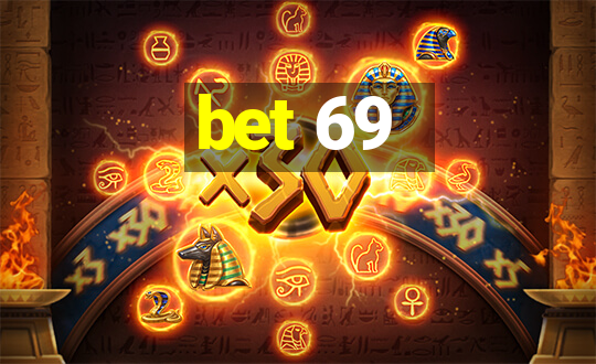 bet 69