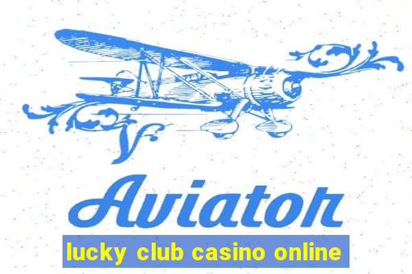 lucky club casino online