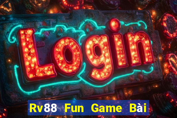 Rv88 Fun Game Bài Quốc Tế